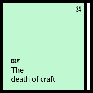 The Death of Craft